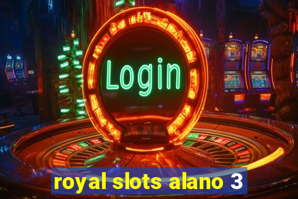 royal slots alano 3